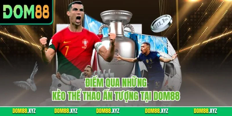Điểm qua những kèo thể thao ấn tượng tại DOM88