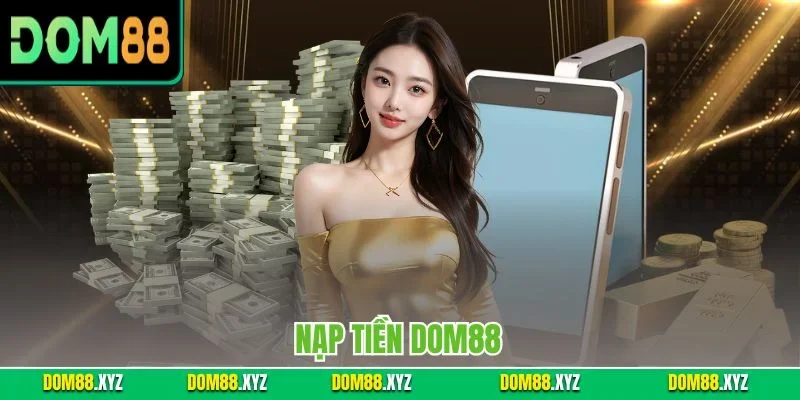 Nạp tiền DOM88