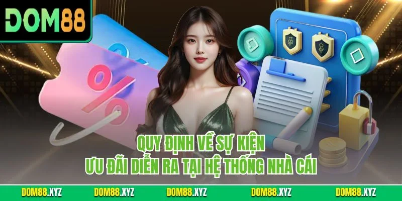 Quy định về sự kiện ưu đãi diễn ra tại hệ thống nhà cái