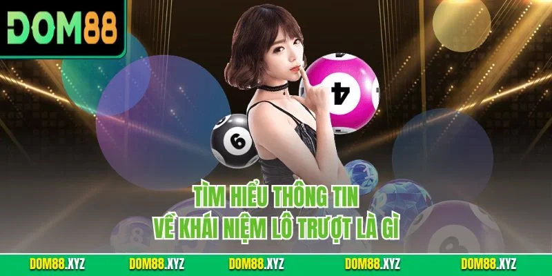 Tìm hiểu thông tin về khái niệm lô trượt là gì